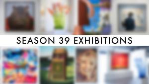 UPCOMING EXHIBITIONS
_br_Season 39 • 2025 - 2026